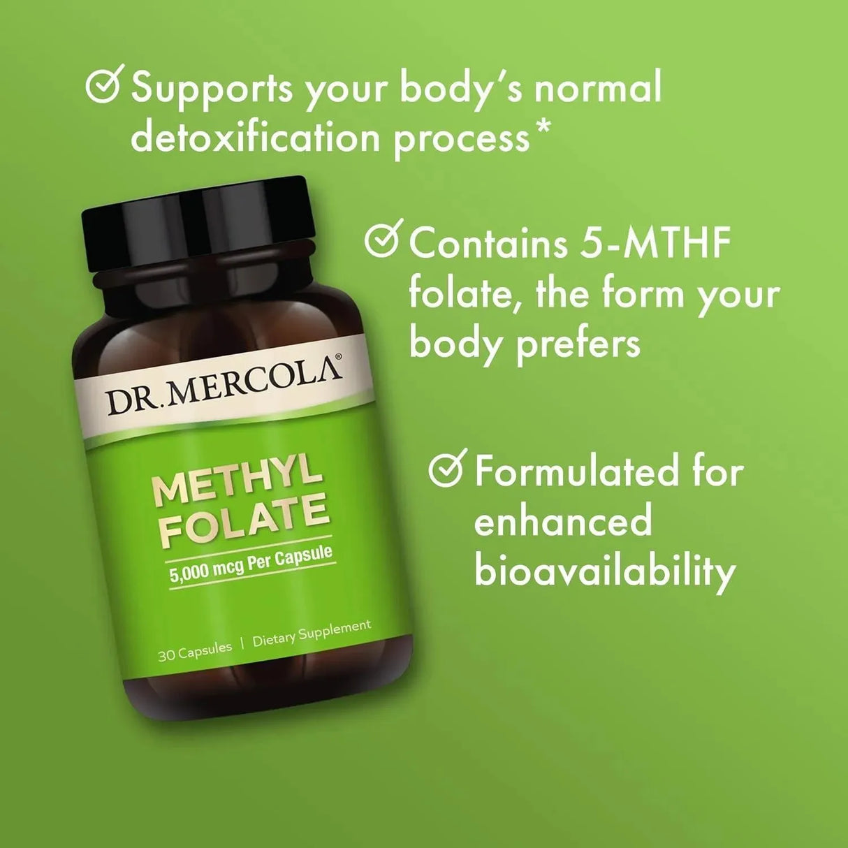 DR MERCOLA - Dr. Mercola Methyl Folate 5000mcg 30 Capsulas - The Red Vitamin MX - Suplementos Alimenticios - {{ shop.shopifyCountryName }}